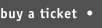 buy a ticket